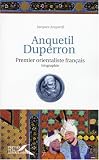 Anquetil-Duperron : Premier orientaliste français