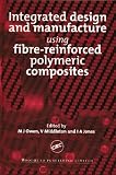 Integrated Design and Manufacture Using Fibre-reinforced Polymeric Composites