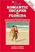 Books : The Best Romantic Escapes in Florida, Volume One: A Lovers' Guide to Exceptionally Romantic Inns, Resorts, Restaurants, Activities, and Experiences