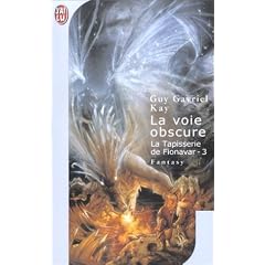 La Tapisserie de Fionavar, tome 3 : La Voie obscure