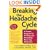 Breaking the Headache Cycle: A Proven Program for Treating and Preventing Recurring Headaches