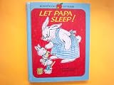 Let Papa Sleep!