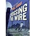 Crossing the Wire