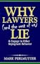 Why Lawyers (and the Rest of Us) Lie and Engage in Other Repugnant Behavior