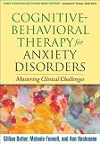Cognitive-Behavioral Therapy for Anxiety Disorders (Guides to Individualized Evidence-Based Treatment)