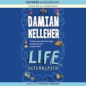 Life, Interrupted | [Damian Kelleher]
