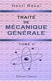 Trait� de m�canique g�n�rale: Comprenant les le�ons profess�es a l\'�cole polytechnique. Tome 2: Du mouvement des syst�mes mat�riels et de ses causes. Thermodynamique