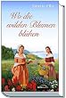 Wo die wilden Blumen bl�hen