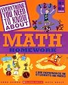 Everything You Need To Know About Math Homework: A Desk Reference For Students and Parents