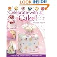 Celebrate with a Cake! by Lindy Smith