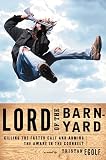Lord of the Barnyard : Killing the Fatted Calf and Arming the Aware in the Cornbelt