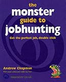 The Monster Guide to Jobhunting: Winning That Job with Internet Savvy