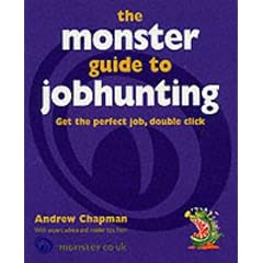 The Monster Guide to Jobhunting: Winning That Job with Internet Savvy