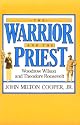 The Warrior and the Priest: Woodrow Wilson and Theodore Roosevelt