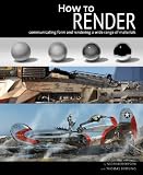How to Render: communicating form and rendering a wide range of materials