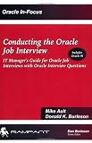Conducting the Oracle Job Interview: IT Manager Guide for Oracle Job Interviews with Oracle Interview Questions (IT Job Interview series)