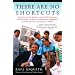There Are No Shortcuts