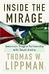 Inside The Mirage: America's Fragile Partnership with Saudi Arabia