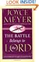 The Battle Belongs to the Lord: Overcoming Life's Struggles Through Worship