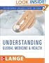 Understanding Global Health (LANGE Clinical Medicine)