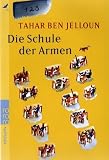 Die Schule der Armen. - Tahar Ben Jelloun, Tahar BenJelloun
