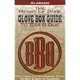 Alabama the Heart of Dixie Glove Box Guide to Bar-B-Que (Glovebox Guide to Barbecue Series)