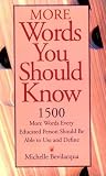 More Words You Should Know/1500 More Words Every Educated Person Should Be Able to Use and Define