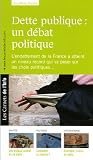 Dette publique : un d�bat politique : L'endettement de la France a atteint un niveau record qui va peser sur les choix politiques...