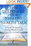 Lord Deliver Me From Negative Health...