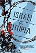 Israel vs. Utopia Image of Israel vs. Utopia