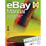 The eBay Manual: The Indispensable Step-by-step Guide to the World's Leading Online Marketplace