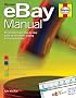 The eBay Manual: The Indispensable Step-by-step Guide to the World's Leading Online Marketplace