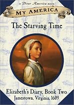 The Starving Time: Elizabeth's Diary, Book Two, Jamestown, Virginia, 1609 (My America)