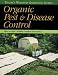 Organic Pest & Disease Control : How to Grow a Healthy, Problem-Free Garden (Taylor's Weekend Gardening Guides)