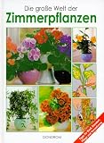 Die groBe Welt der Zimmerpflanzen.