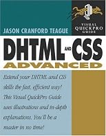 DHTML and CSS Advanced: Visual QuickPro Guide (Visual Quickpro Guide)