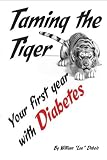 Taming The Tiger-Your First Year with Diabetes