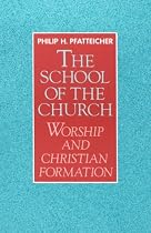 The School of the Church: Worship and Christian Formation