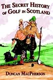 The Secret History of Golf in Scotland