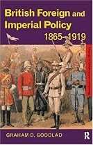 British Foreign and Imperial Policy, 1865-1919 (Questions and Analysis in History)