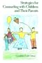 Strategies for Counseling with Children and Their Parents (Counselling)