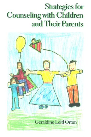 Strategies for Counseling with Children and Their Parents (Children & Adolescents)
