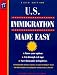 U.S. Immigration Made Easy (6th ed)
