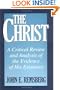 The Christ: A Critical Review and Analysis of the Evidences of His Existence