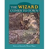 The Wizard Comes to Town (Mercer Mayer Picture Books)