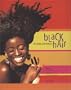 Black Hair : Art, Style, and Culture