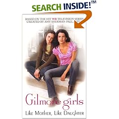 Like Mother, Like Daughter (Gilmore Girls, No. 1)