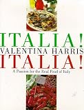 Italia! Italia!: A Passion for the Real Food of Italy