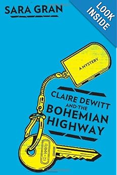 Claire DeWitt and the Bohemian Highway - Sara Gran
