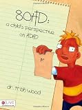 80HD: A Child's Perspective on ADHD